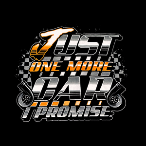 Just One More Car I Promise Shirt