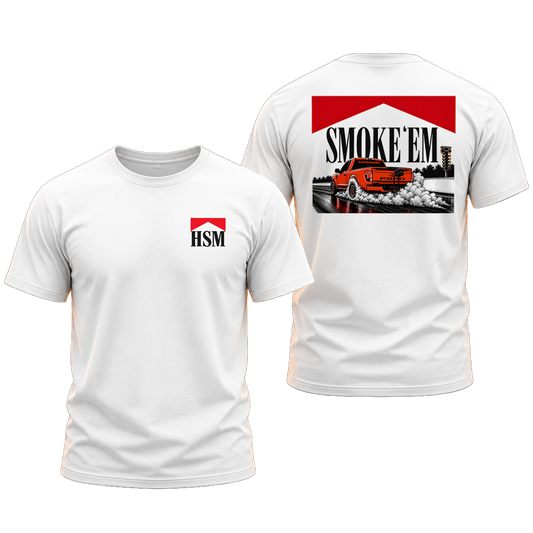 HSM Smoke 'Em Shirt