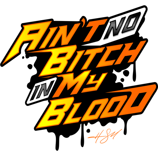 "Aint No Bitch In My Blood" Shirt
